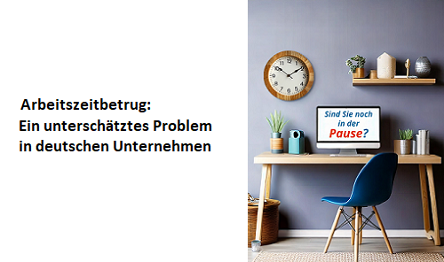 Ein Schreibtisch mit Computer zeigt die Frage „Sind Sie noch in der Pause?“, daneben der Text „Arbeitszeitbetrug: Ein unterschätztes Problem in deutschen Unternehmen“.
